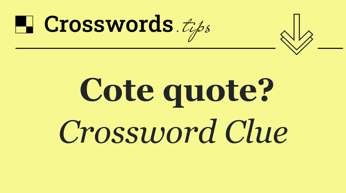 Cote quote?
