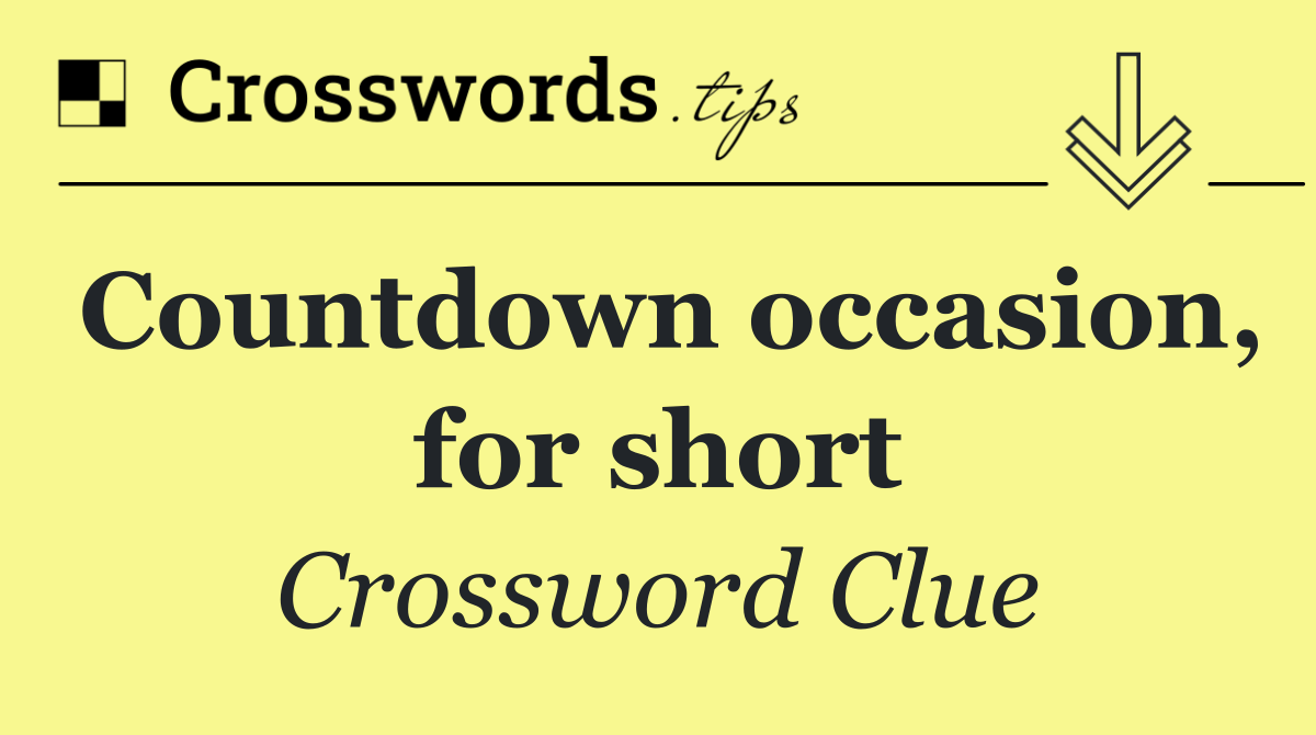 Countdown occasion, for short