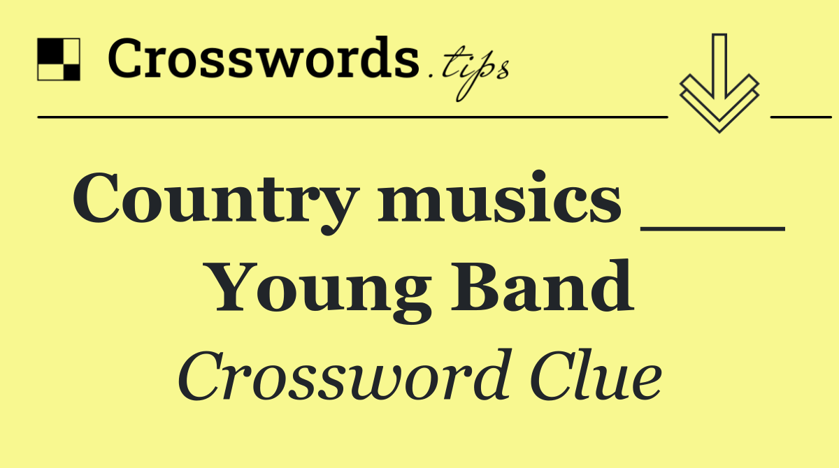 Country musics ___ Young Band