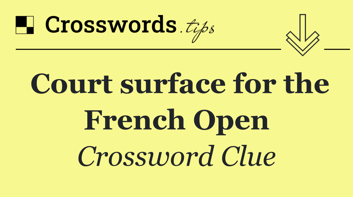 Court surface for the French Open