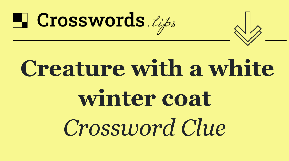 Creature with a white winter coat