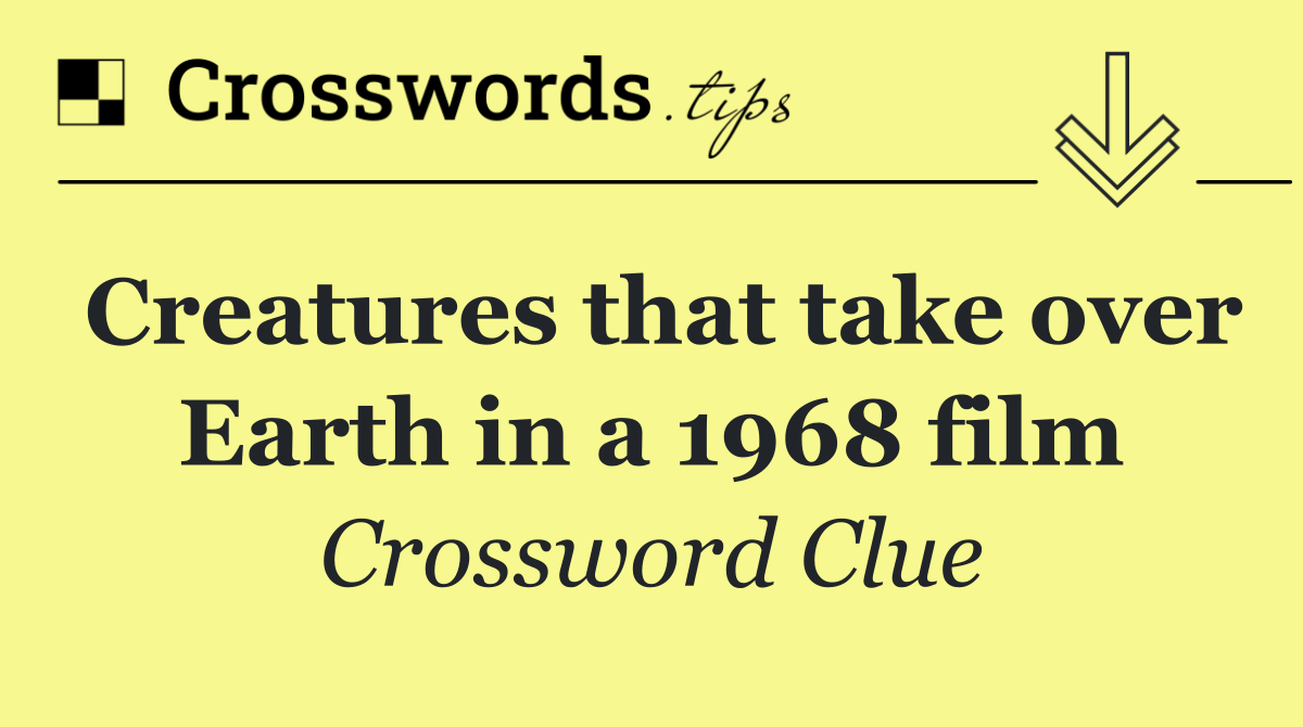 Creatures that take over Earth in a 1968 film