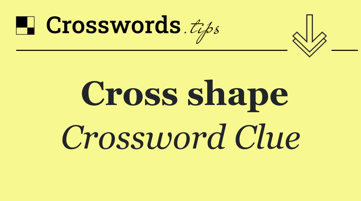 Cross shape