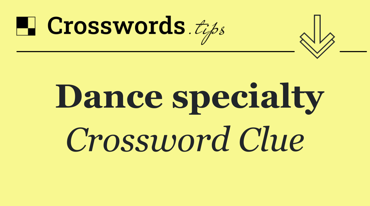 Dance specialty