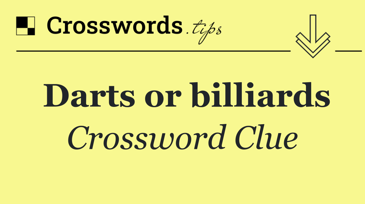Darts or billiards