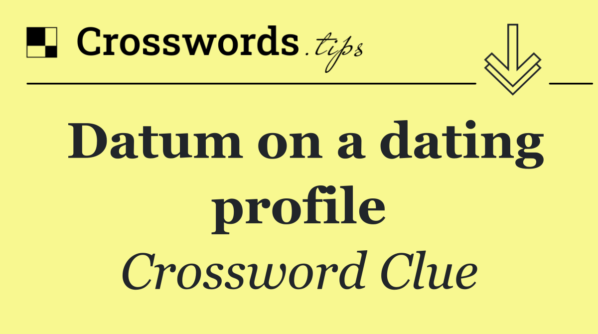 Datum on a dating profile