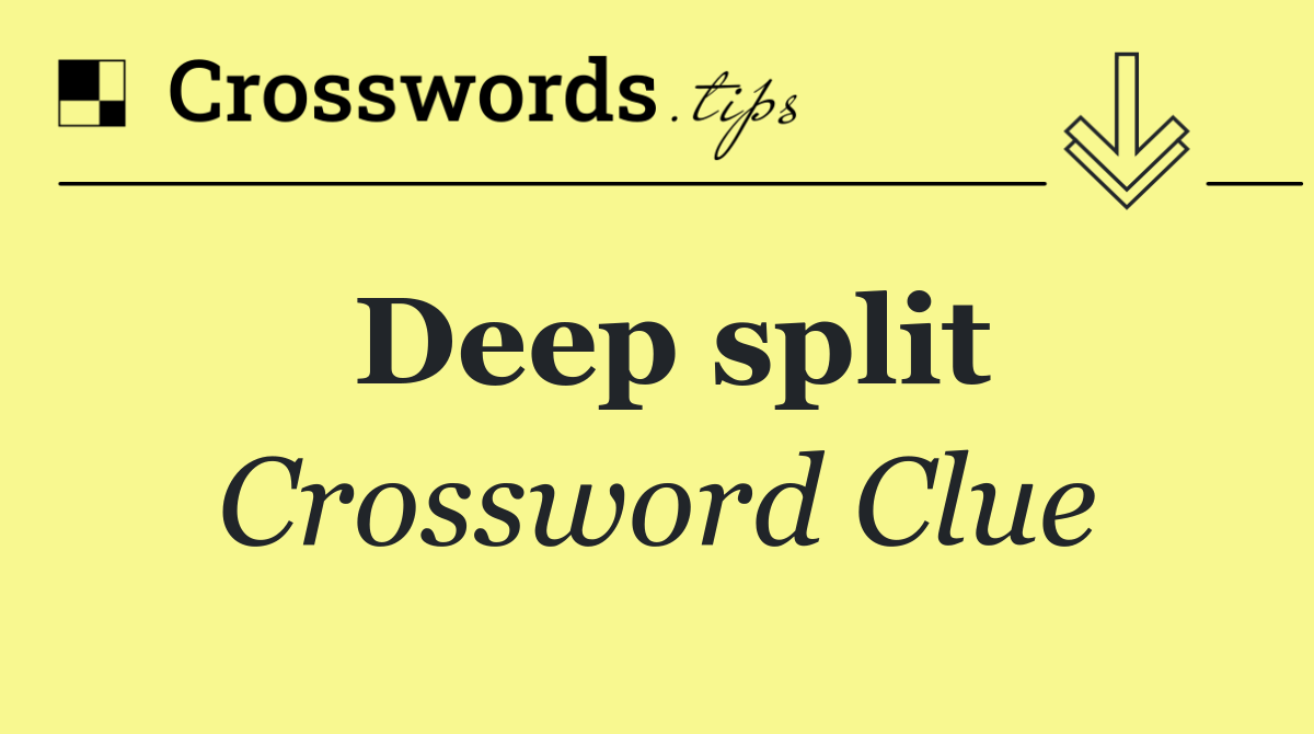 Deep split