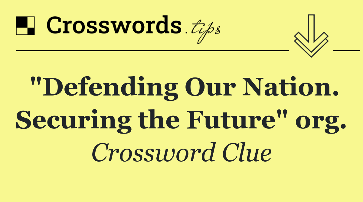 "Defending Our Nation. Securing the Future" org.