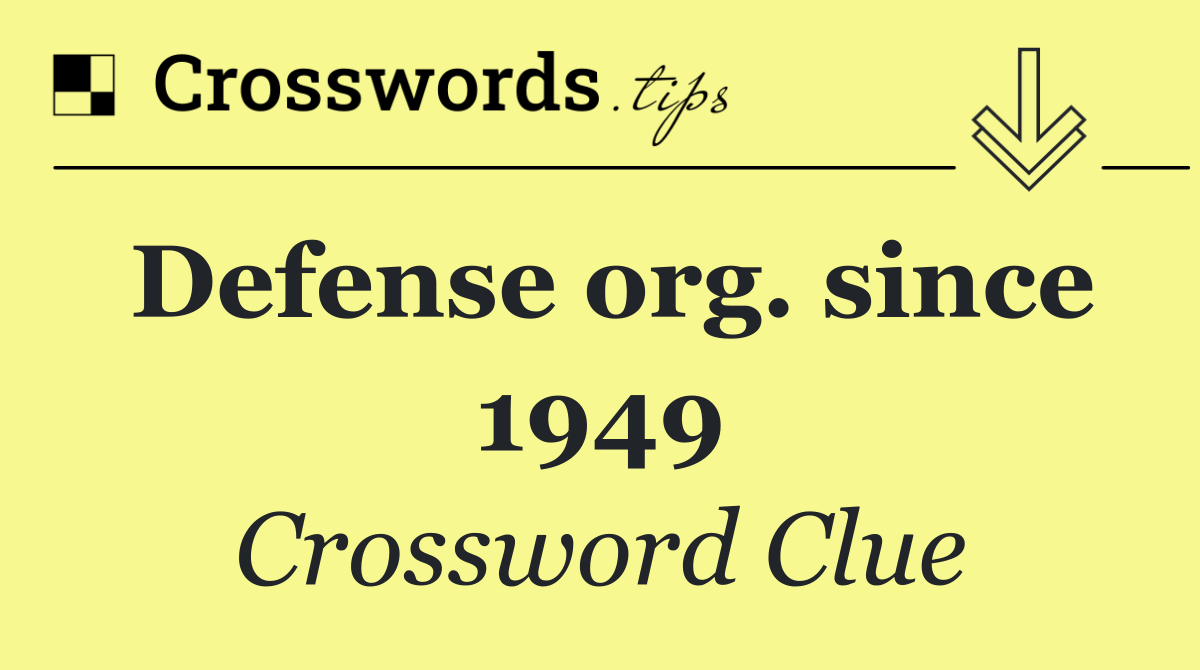 Defense org. since 1949
