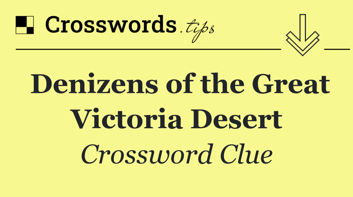 Denizens of the Great Victoria Desert
