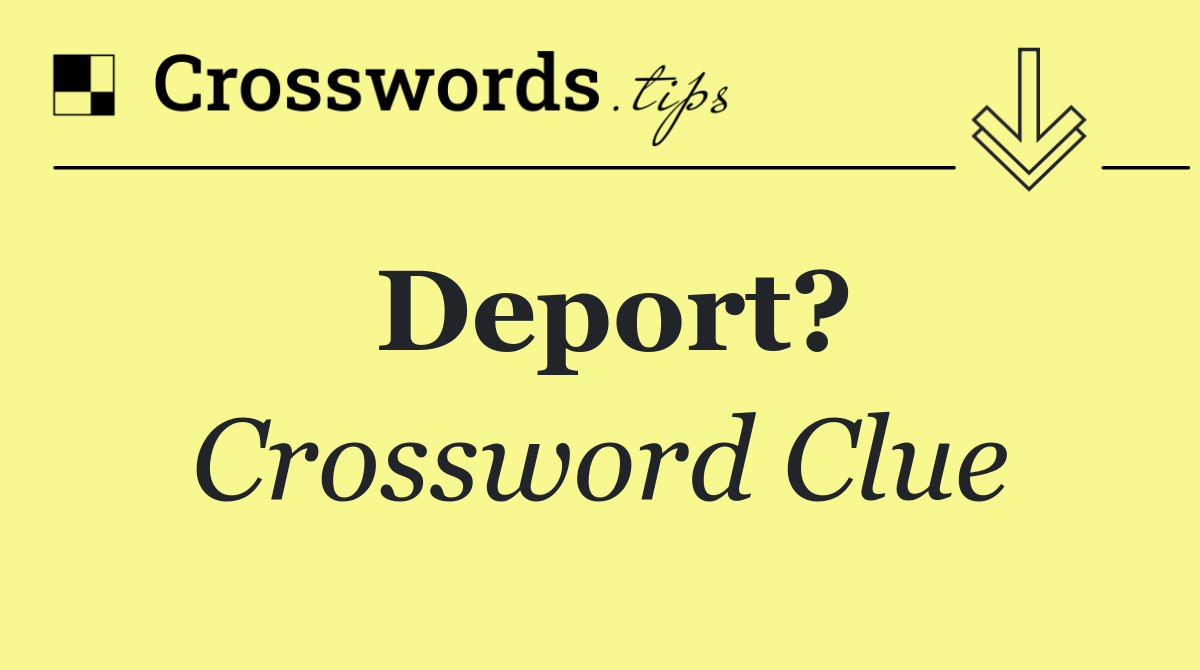 Deport?