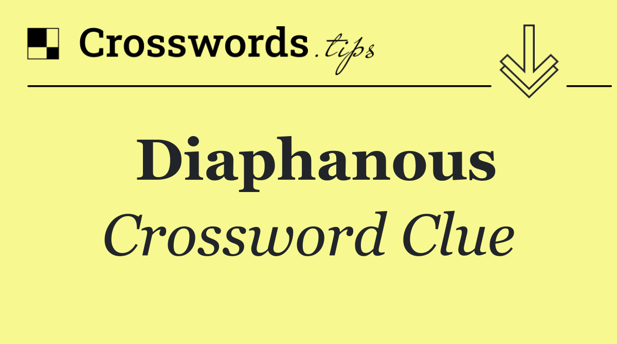 Diaphanous