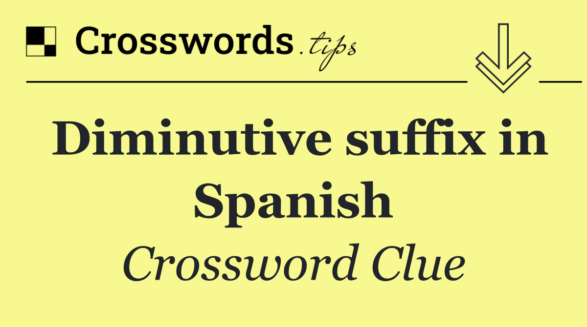 Diminutive suffix in Spanish