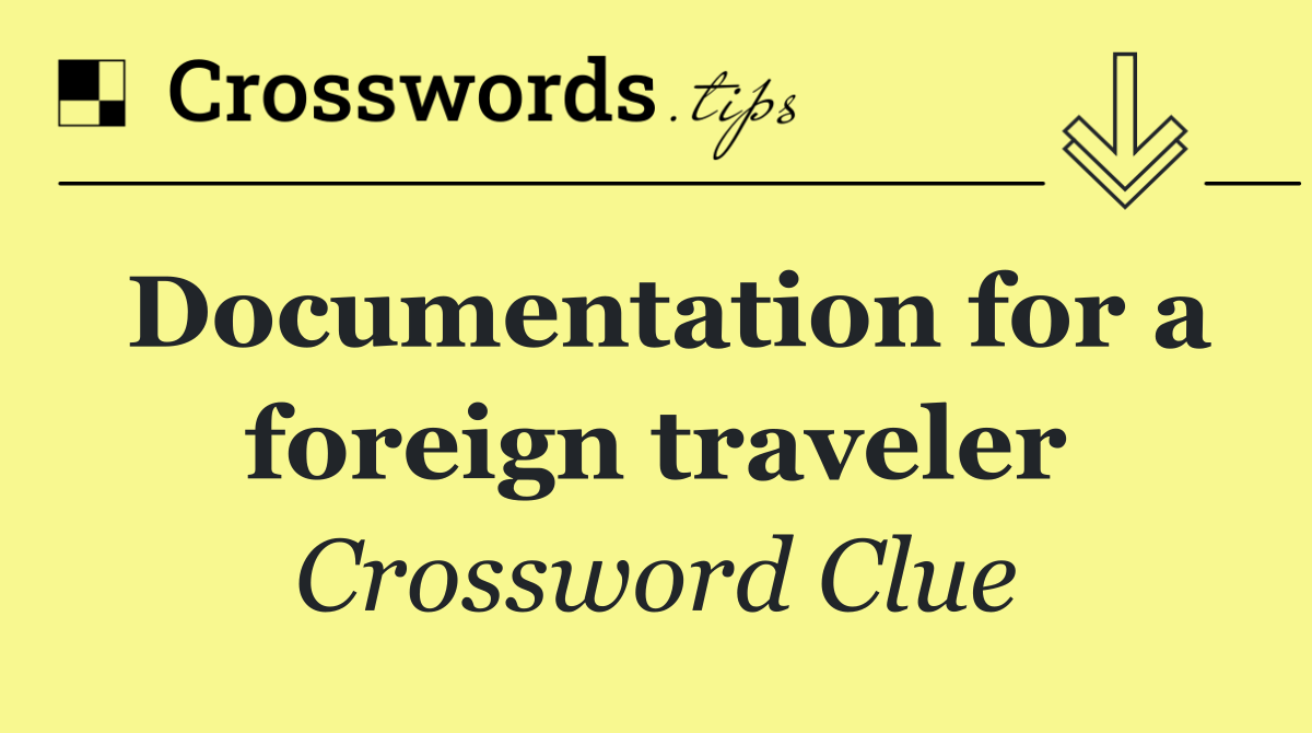 Documentation for a foreign traveler