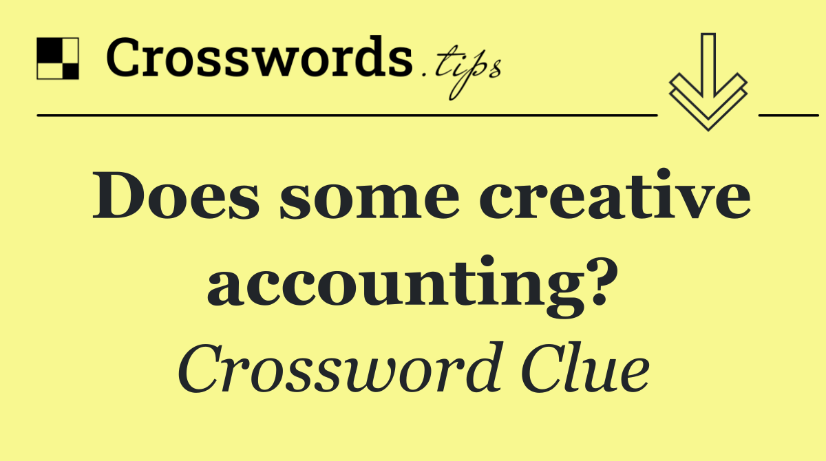 Does some creative accounting?
