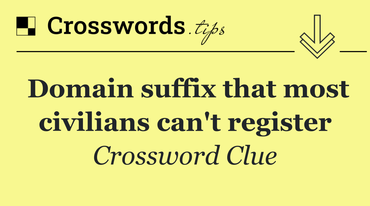 Domain suffix that most civilians can't register