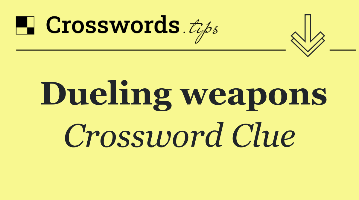 Dueling weapons