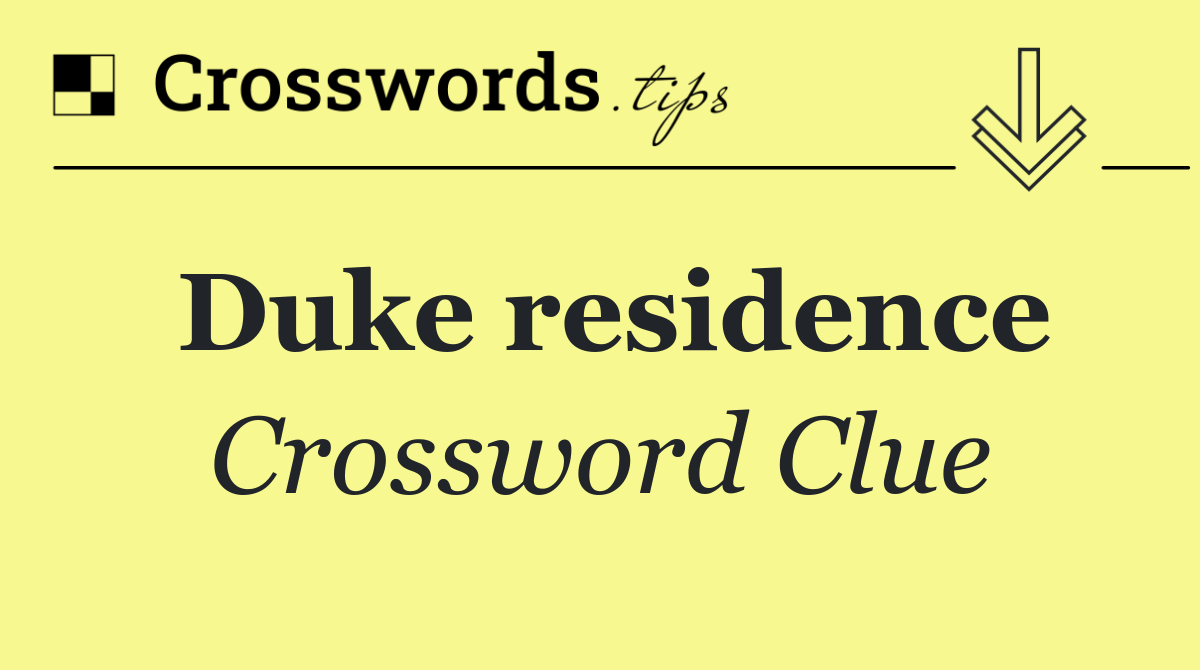 Duke residence