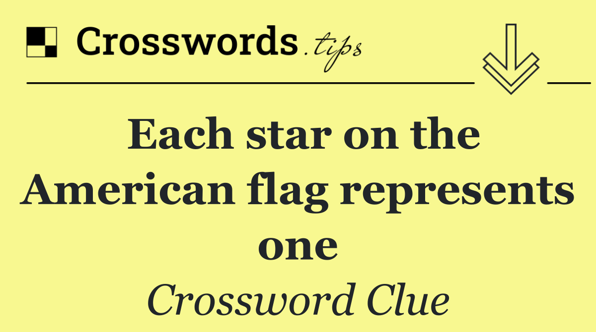 Each star on the American flag represents one
