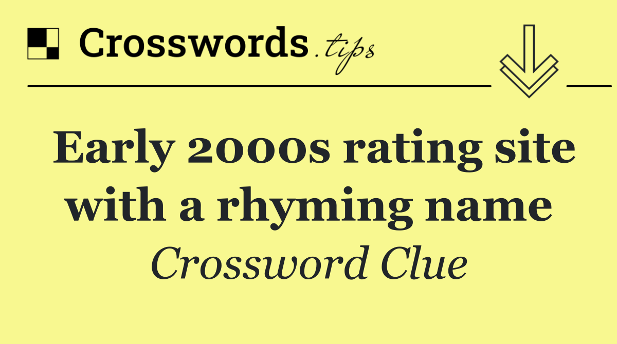 Early 2000s rating site with a rhyming name