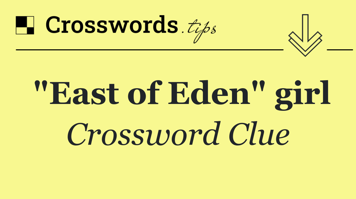 "East of Eden" girl