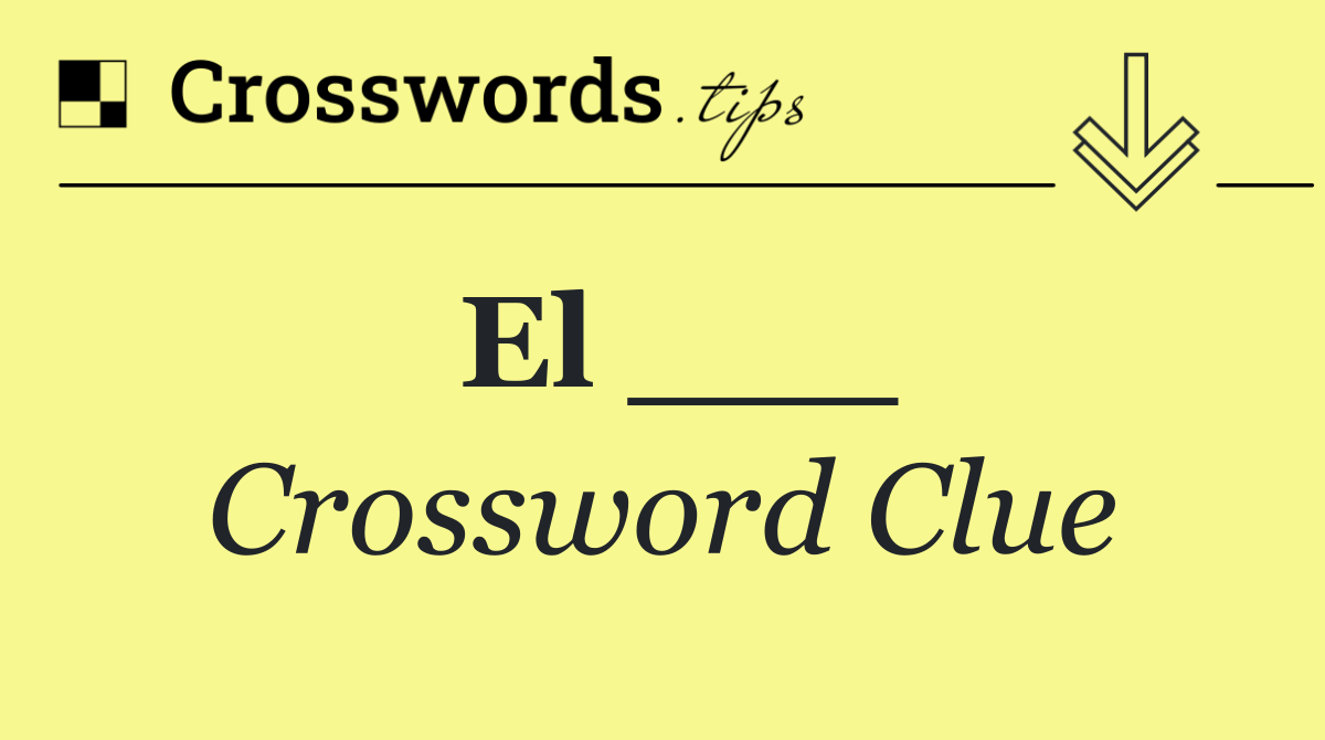 El ___