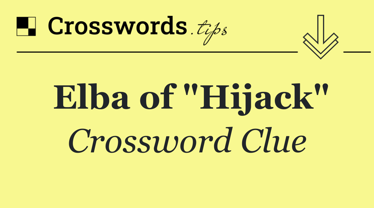 Elba of "Hijack"