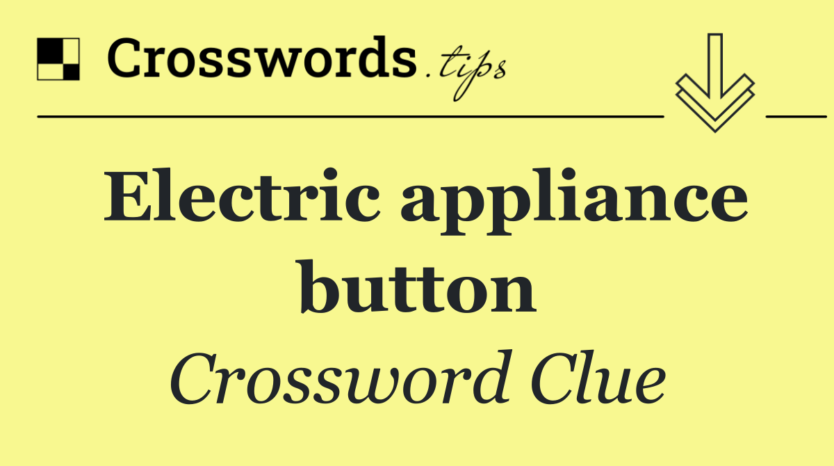 Electric appliance button