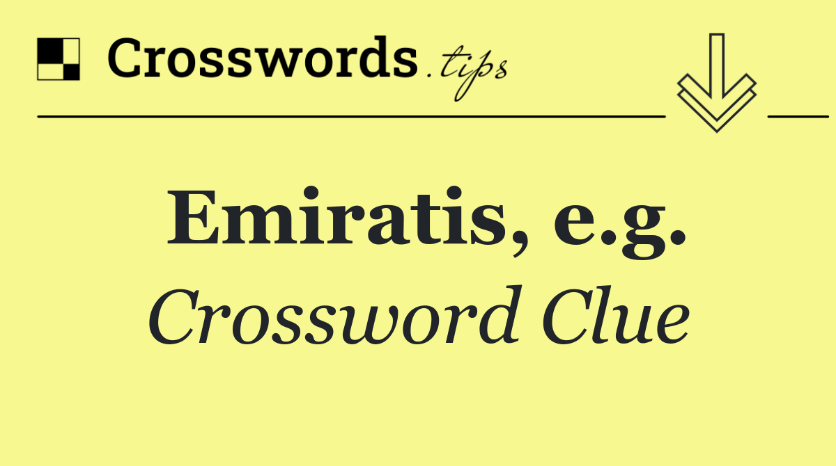 Emiratis, e.g.