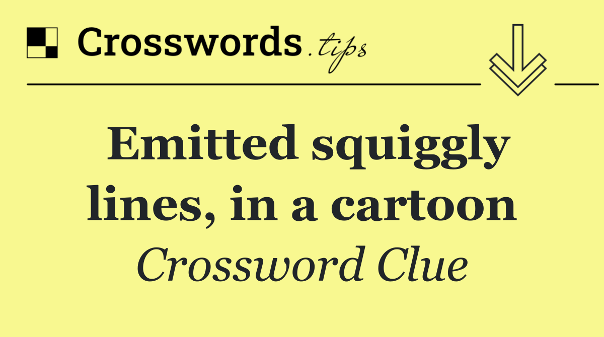 Emitted squiggly lines, in a cartoon