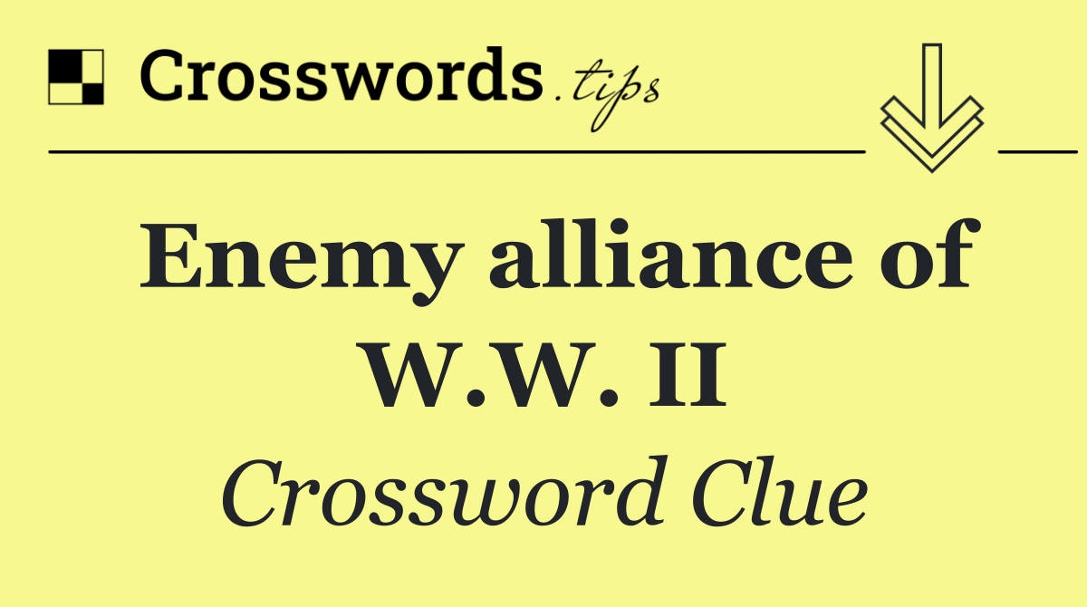 Enemy alliance of W.W. II