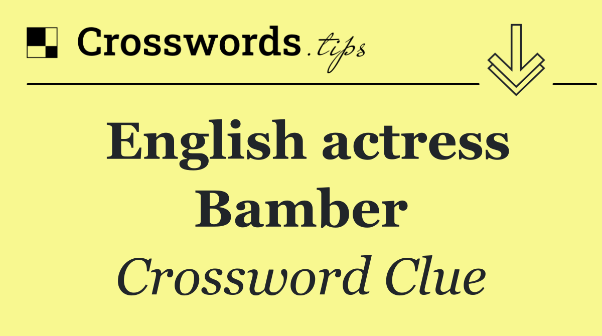 English actress Bamber