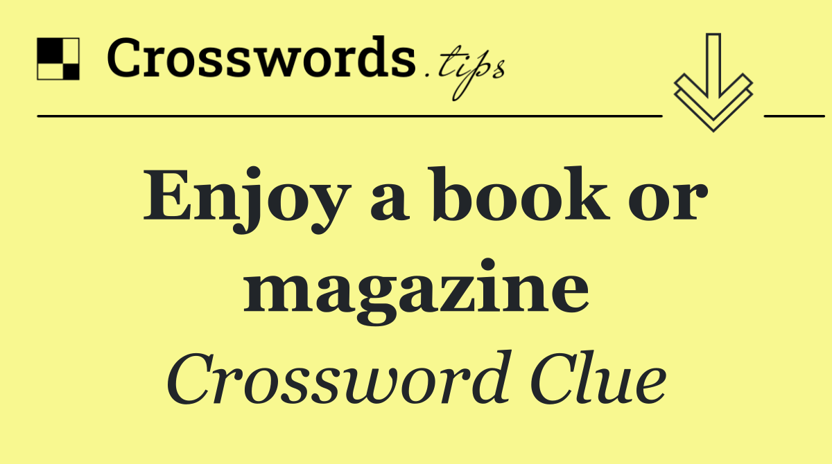 Enjoy a book or magazine