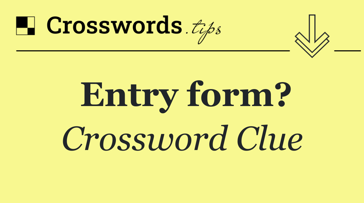Entry form?