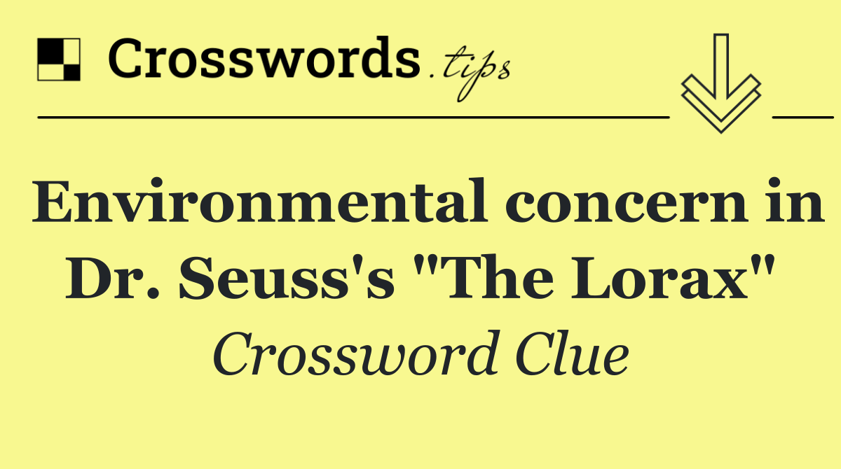 Environmental concern in Dr. Seuss's "The Lorax"