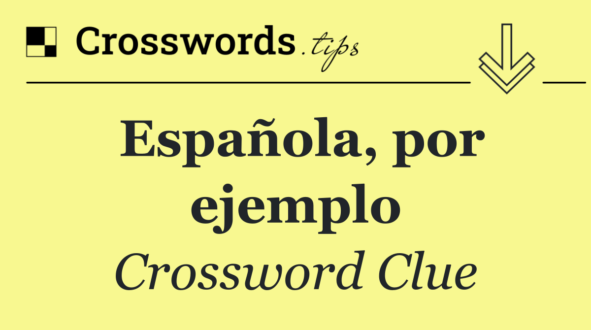 Española, por ejemplo