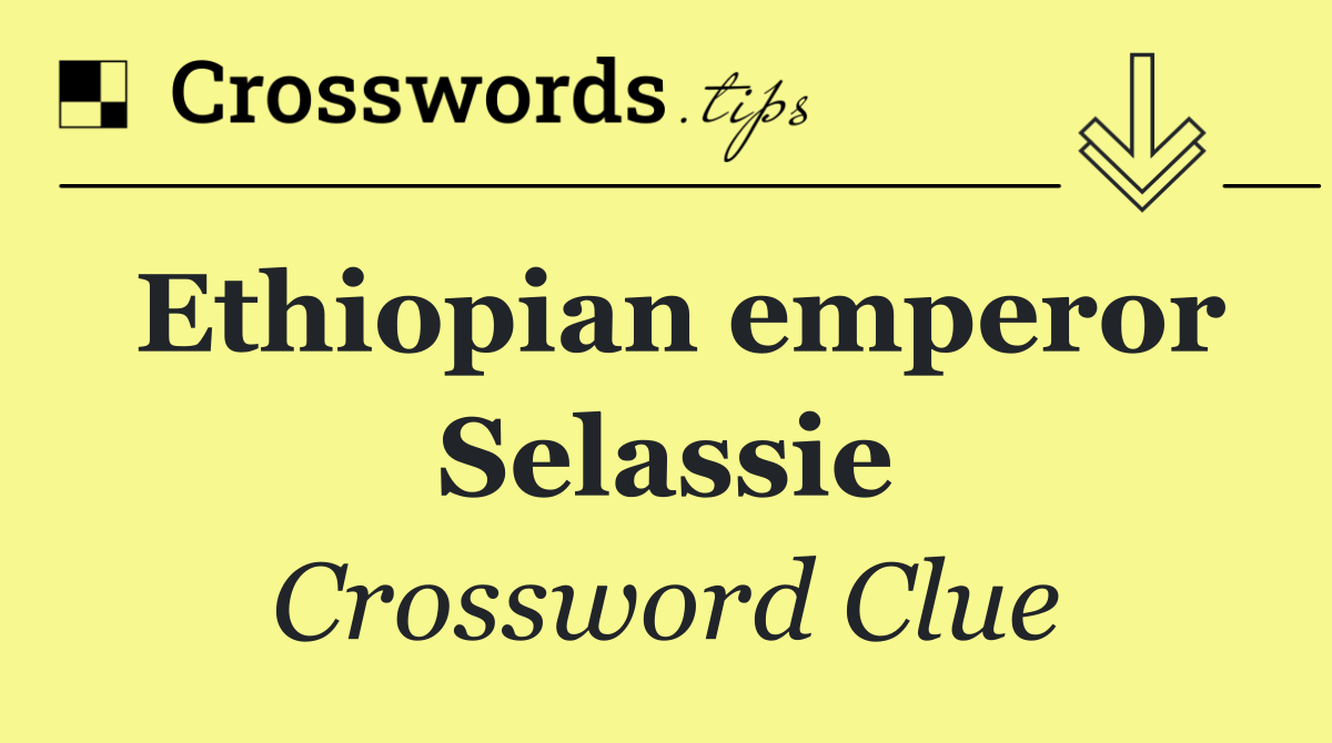 Ethiopian emperor Selassie