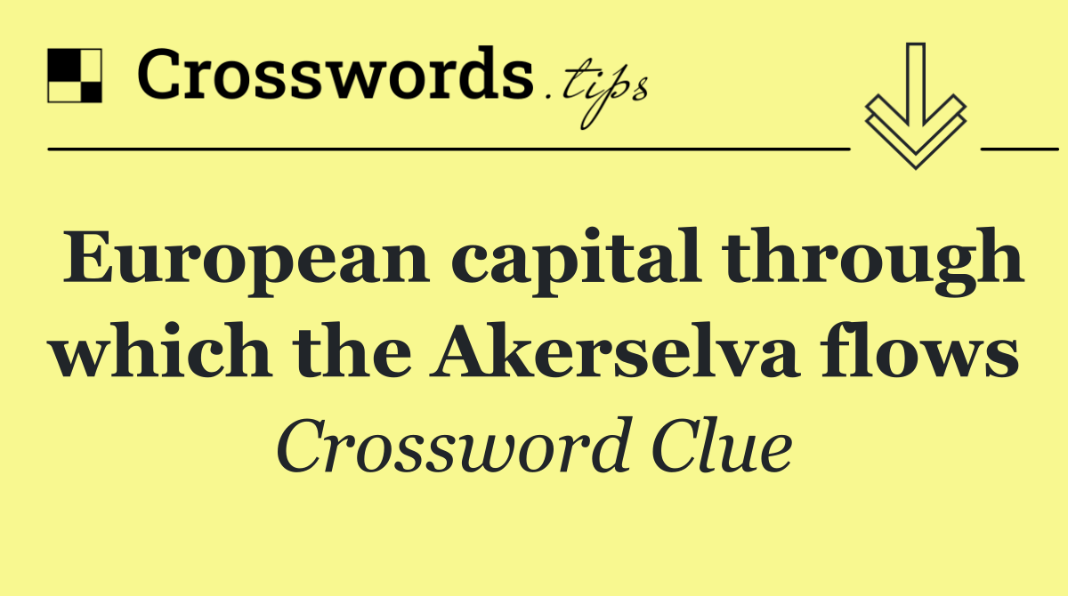 European capital through which the Akerselva flows