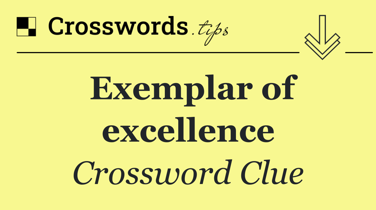 Exemplar of excellence