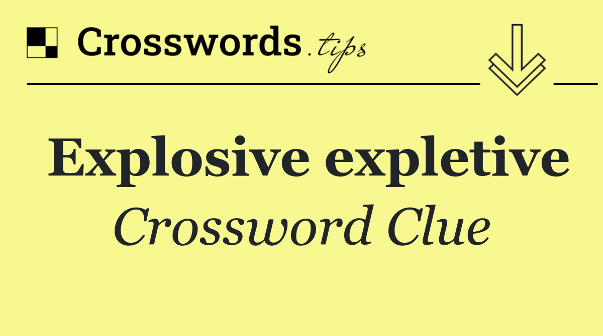 Explosive expletive