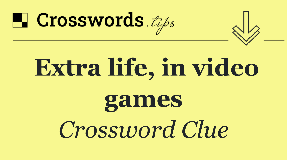 Extra life, in video games