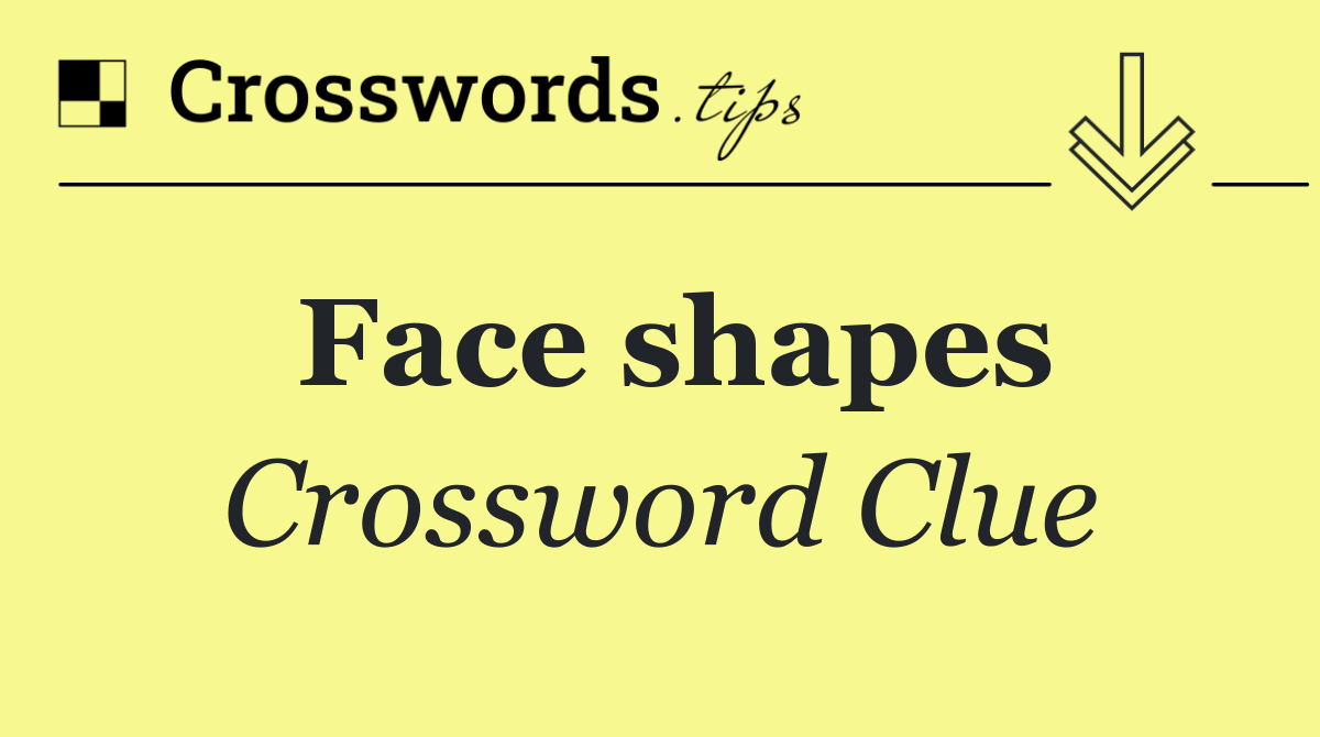 Face shapes