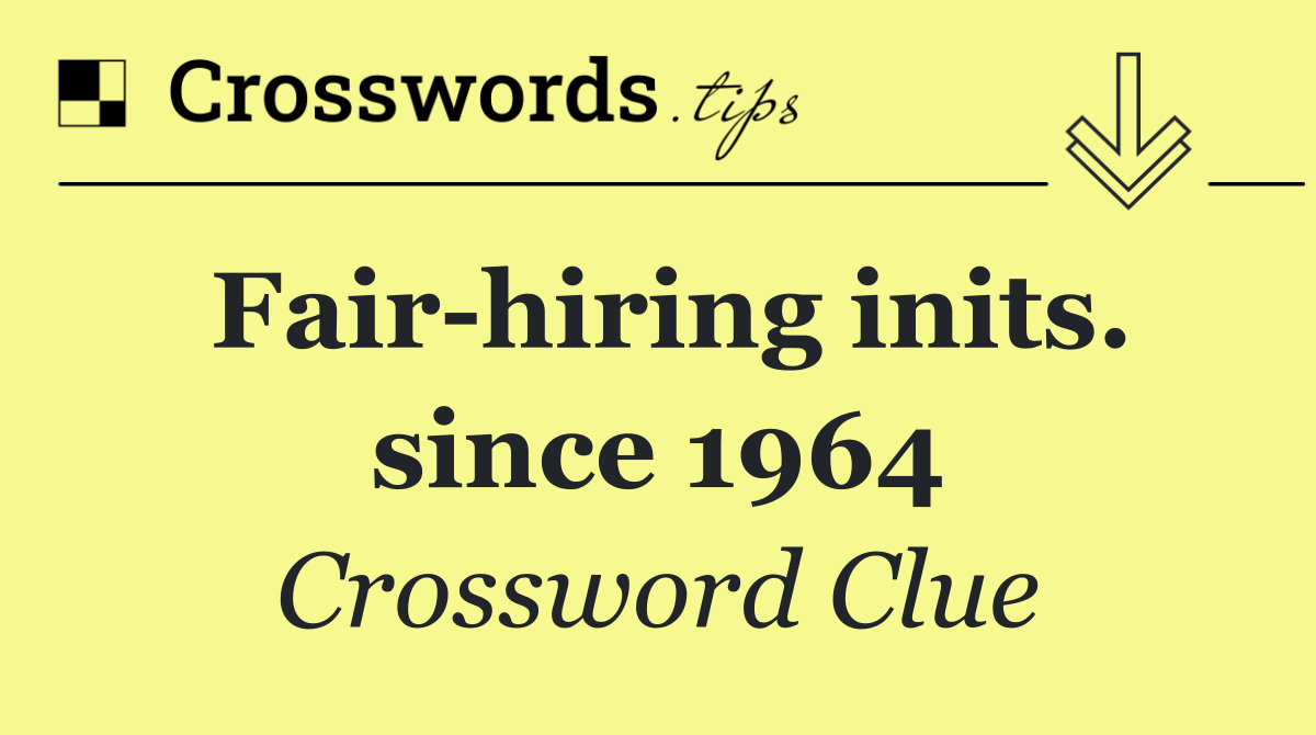 Fair hiring inits. since 1964