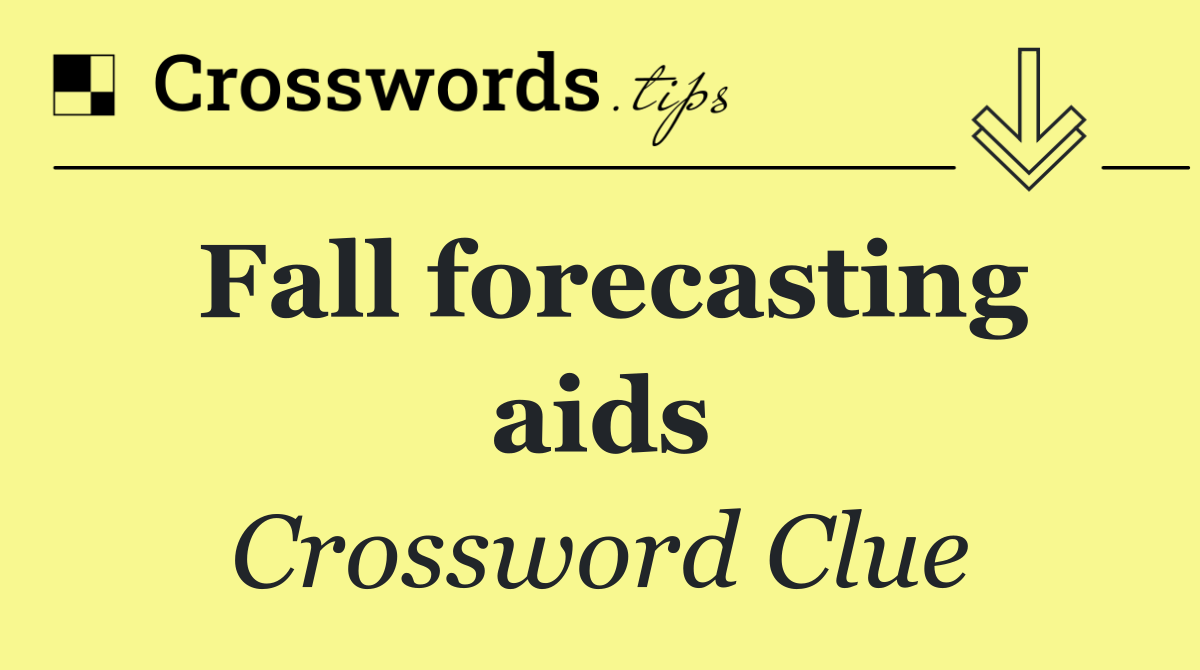 Fall forecasting aids