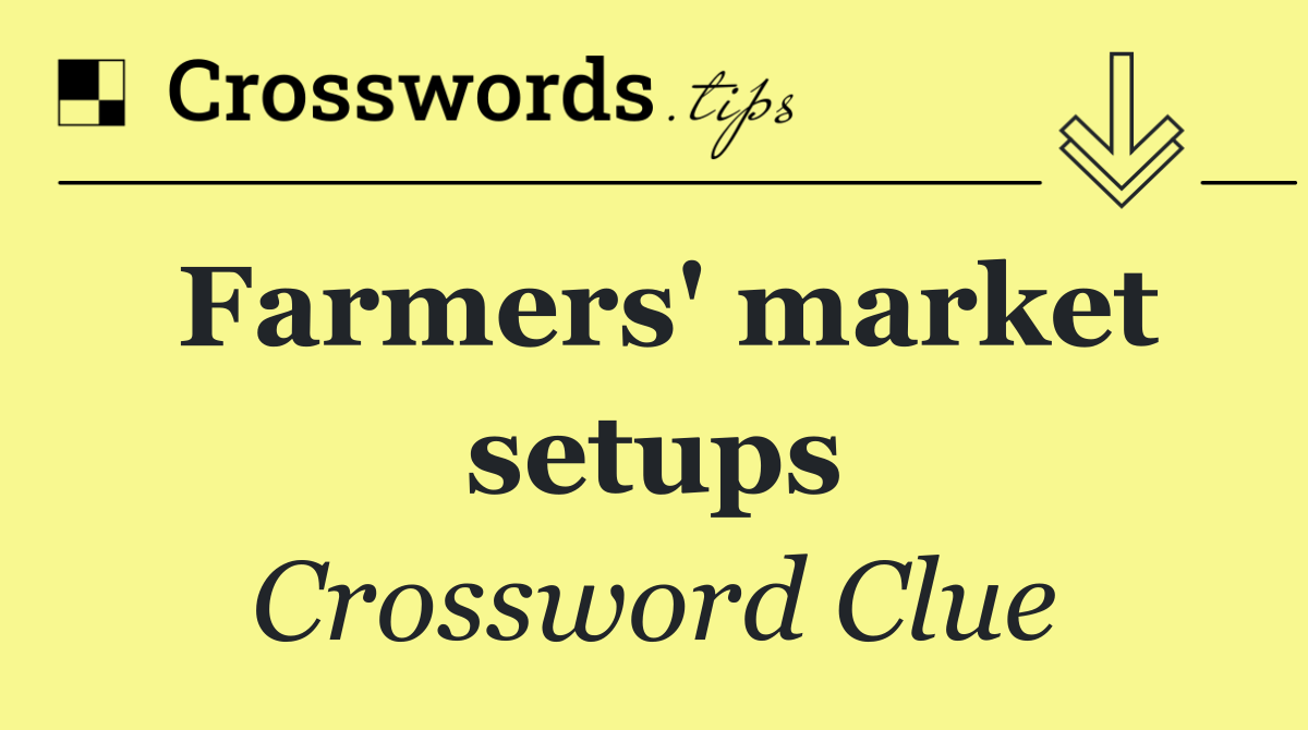 Farmers' market setups