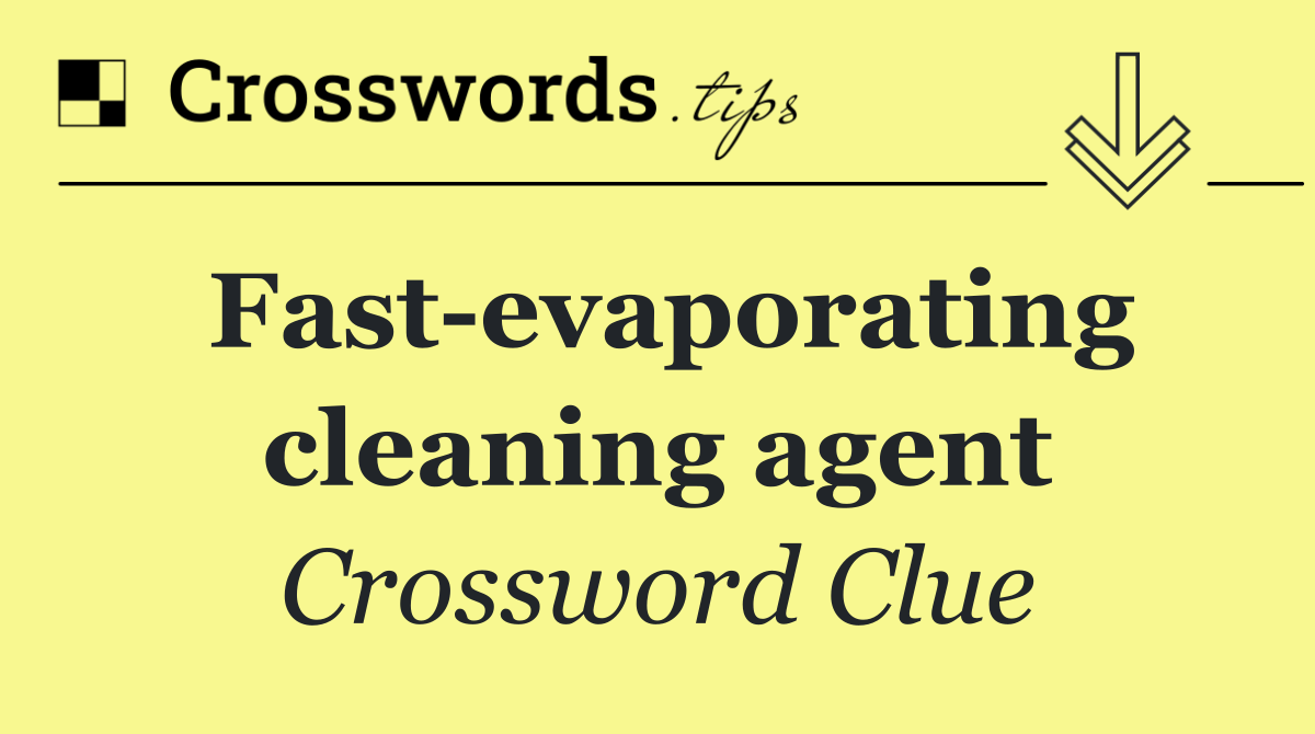 Fast evaporating cleaning agent