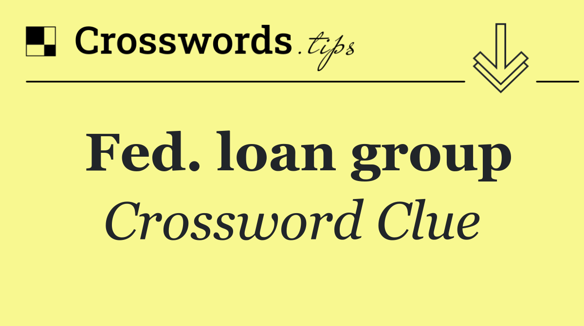 Fed. loan group