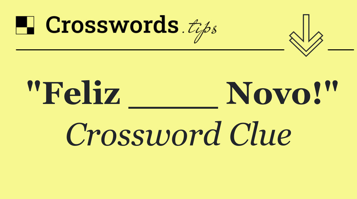 "Feliz ____ Novo!"