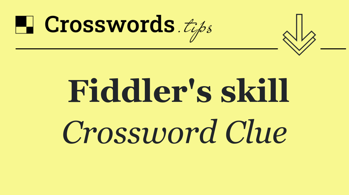 Fiddler's skill
