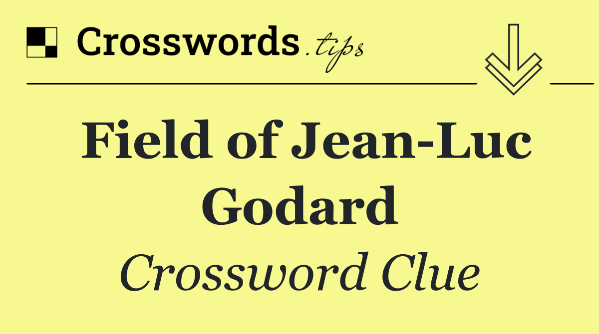 Field of Jean Luc Godard
